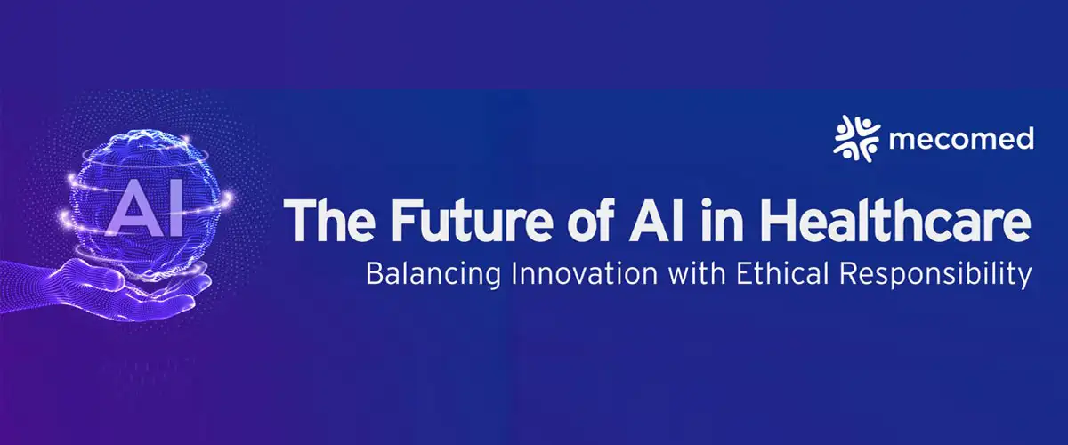The Future of AI in Healthcare: Balancing Innovation with Ethical Responsibility