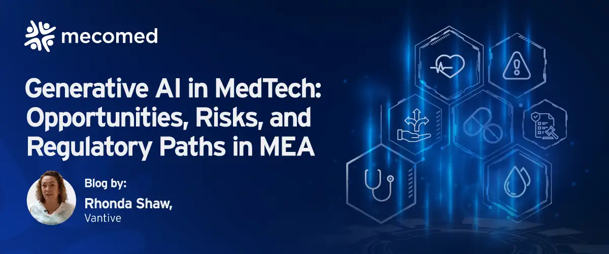 Generative AI in MedTech: Opportunities, Risks, and Regulatory Paths in MEA